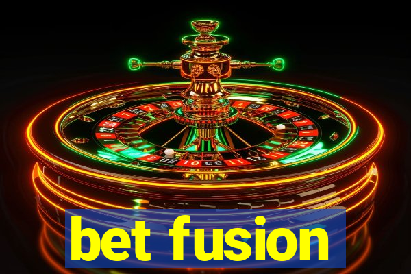 bet fusion